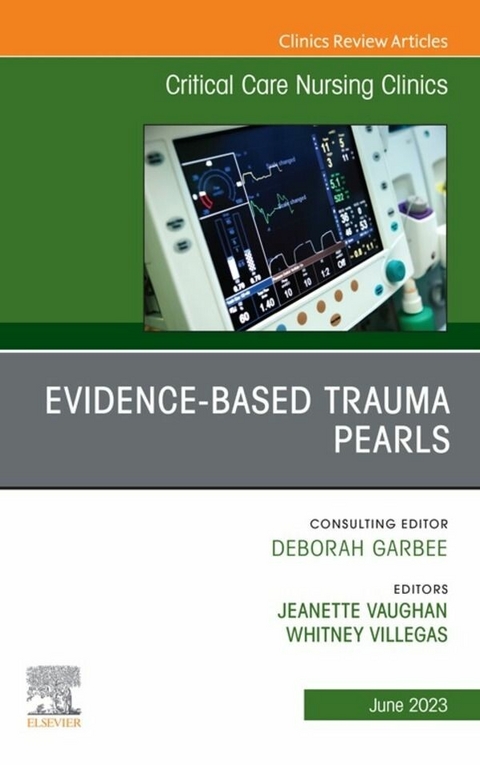Evidence-Based Trauma Pearls, An Issue of Critical Care Nursing Clinics of North America, E-Book - 
