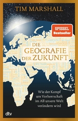 Die Geografie der Zukunft -  Tim Marshall