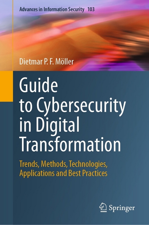Guide to Cybersecurity in Digital Transformation -  Dietmar P.F. Möller