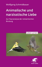 Animalische und narzisstische Liebe -  Wolfgang Schmidbauer