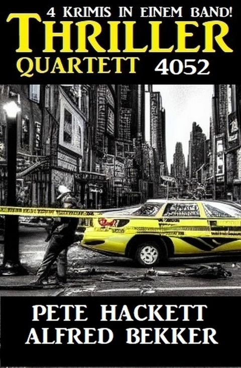 Thriller Quartett 4052 -  Alfred Bekker,  Pete Hackett