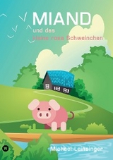 MIAND und das kleine rosa Schweinchen - Michael Leinsinger