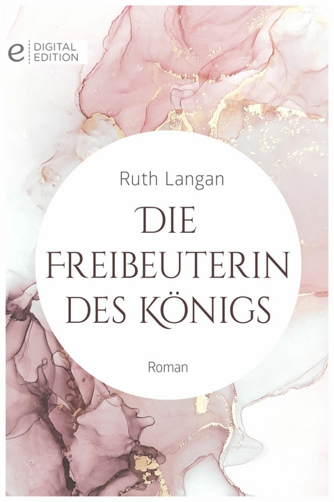 Die Freibeuterin des Königs - Ruth Langan
