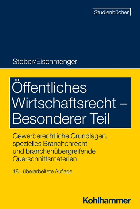 Öffentliches Wirtschaftsrecht - Besonderer Teil -  Rolf Stober,  Sven Eisenmenger