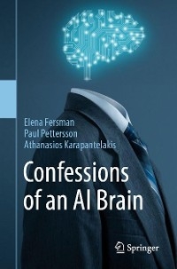 Confessions of an AI Brain - Elena Fersman, Paul Pettersson, Athanasios Karapantelakis