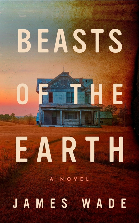 Beasts of the Earth -  James Wade