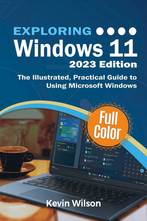 Exploring Windows 11 - 2023 Edition -  Kevin Wilson