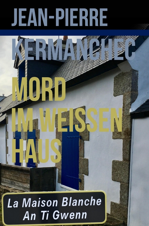 Mord im Weissen Haus - Jean-Pierre Kermanchec