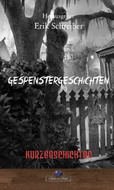 Gespenstergeschichten - Erik Schreiber