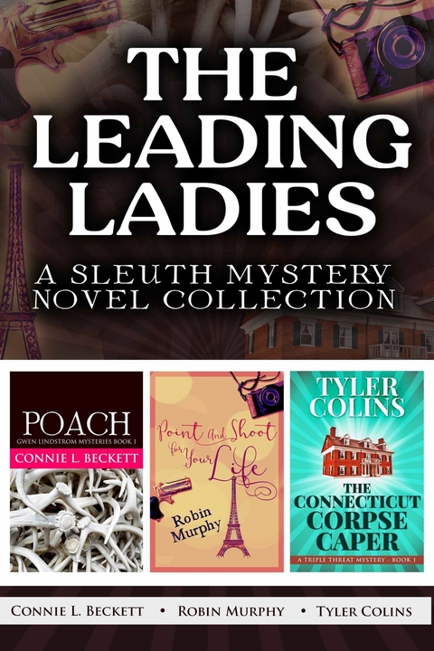 The Leading Ladies -  Connie L. Beckett,  Robin Murphy,  Tyler Colins