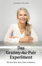 Das Granny-Au-Pair Experiment - Sigrun Peller