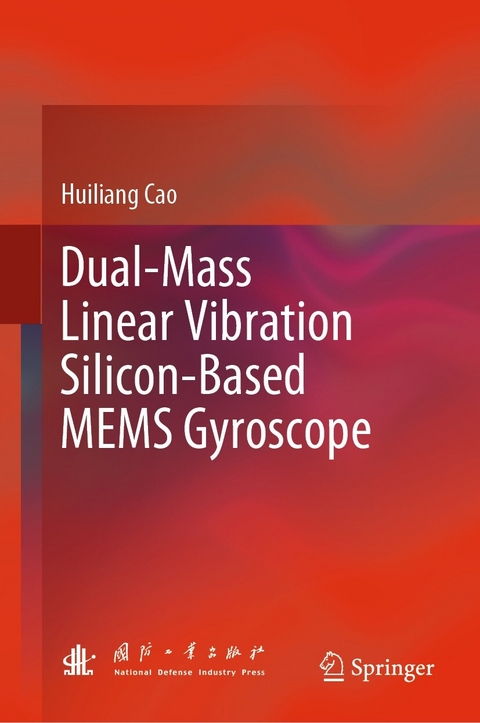 Dual-Mass Linear Vibration Silicon-Based MEMS Gyroscope -  Huiliang Cao
