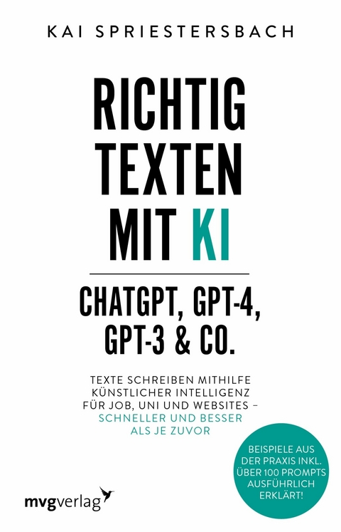 Richtig texten mit KI - ChatGPT, GPT-4, GPT-3 & Co. -  Kai Spriestersbach