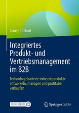 Integriertes Produkt- und Vertriebsmanagement im B2B - Claus Tintelnot