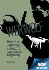 Werwolf - Handbuch für Jagdeinheiten im Kontext der Assymetrischen Kriegsführung - Konrad Briggel