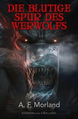 Die blutige Spur des Werwolfs -  A. F. Morland