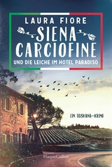 Siena Carciofine und die Leiche im Hotel Paradiso - Laura Fiore