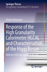 Response of the High Granularity Calorimeter HGCAL and Characterisation of the Higgs Boson -  Matteo Bonanomi