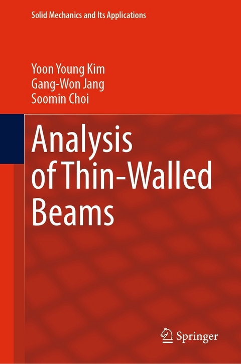 Analysis of Thin-Walled Beams -  Soomin Choi,  Gang-Won Jang,  Yoon Young Kim