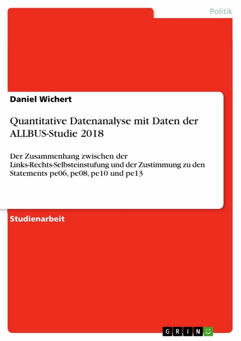 Quantitative Datenanalyse mit Daten der ALLBUS-Studie 2018 - Daniel Wichert