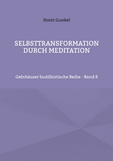 Selbsttransformation durch Meditation - Horst Gunkel