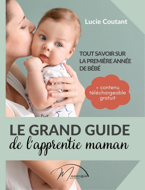 Le grand guide de l'apprentie maman - Lucie Coutant