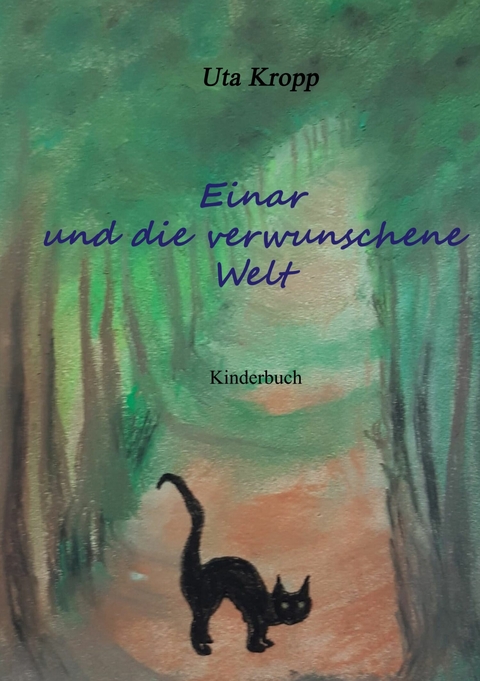 Einar und die verwunschene Welt -  Uta Kropp