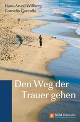 Den Weg der Trauer gehen - Hans-Arved Willberg, Cornelia Gorenflo
