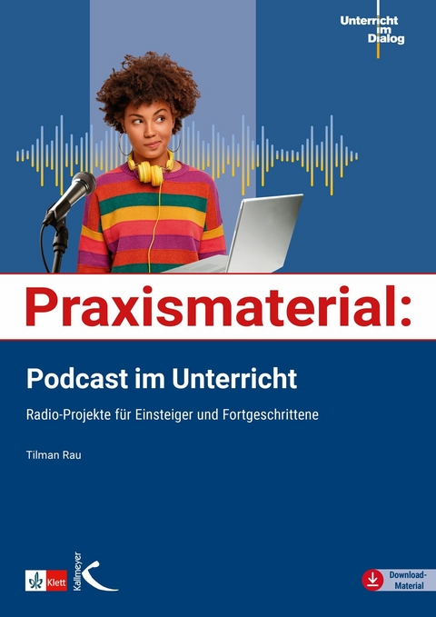 Praxismaterial: Podcast im Unterricht -  Tilman Rau