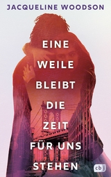 Eine Weile bleibt die Zeit für uns stehen -  Jacqueline Woodson