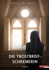 Die Trostbriefschreiberin - Michael Paul