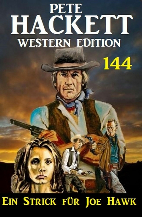 Ein Strick für Joe Hawk: Pete Hackett Western Edition 144 -  Pete Hackett