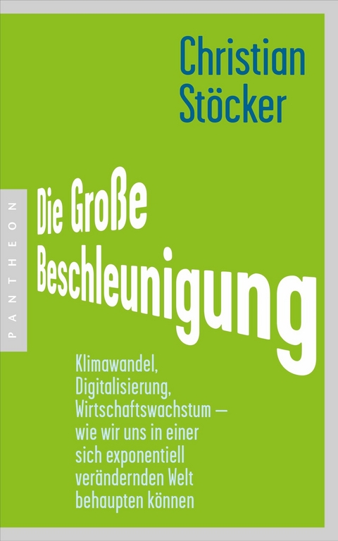 Die Große Beschleunigung - Christian Stöcker