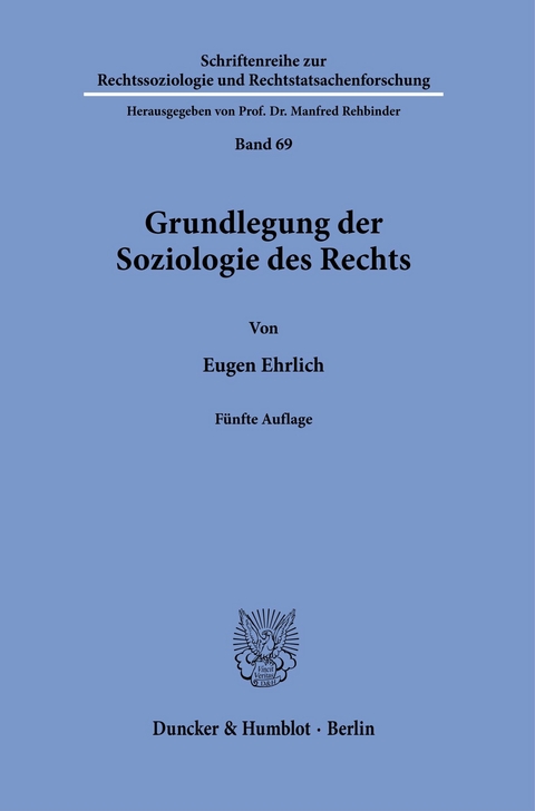 Grundlegung der Soziologie des Rechts. -  Eugen Ehrlich