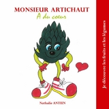 Monsieur Artichaut a du coeur - Nathalie Antien