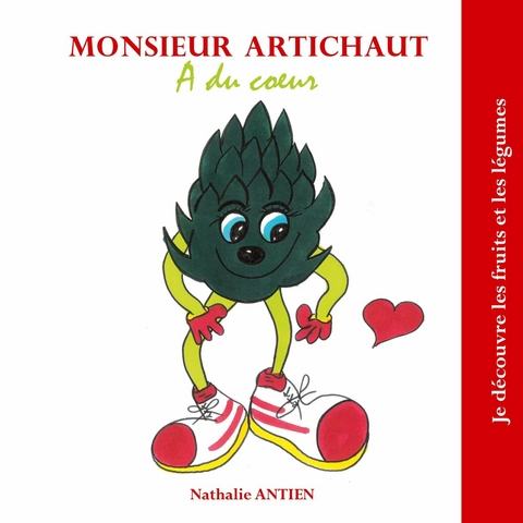 Monsieur Artichaut a du coeur - Nathalie Antien