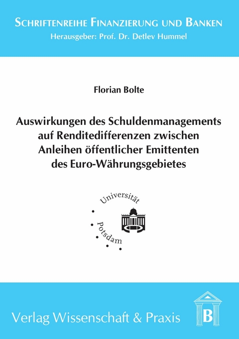 Auswirkungen des Schuldenmanagements auf Renditedifferenzen zwischen Anleihen öffentlicher Emittenten des Euro-Währungsgebietes. -  Florian Bolte