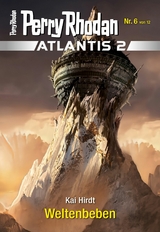 Atlantis 2 / 6: Weltenbeben - Kai Hirdt
