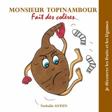 Monsieur Topinambour fait des colères - Nathalie Antien