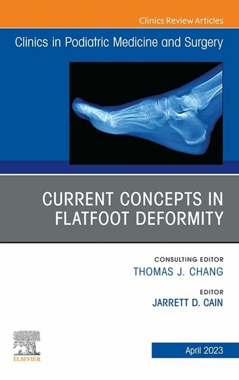 Current Concepts in Flatfoot Deformity , An Issue of Clinics in Podiatric Medicine and Surgery, E-Book - 