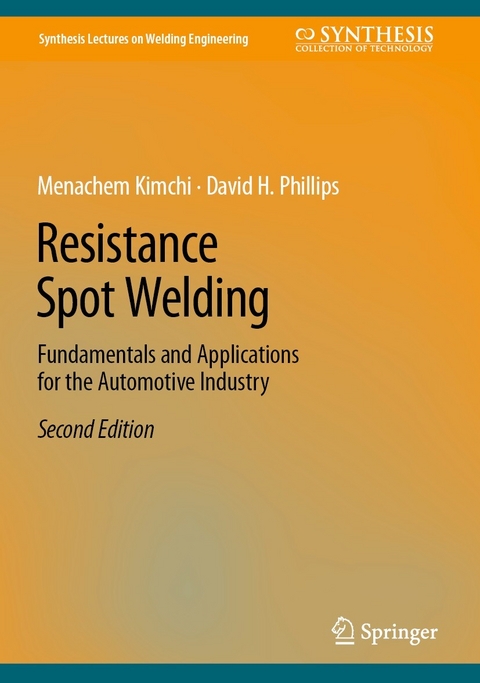 Resistance Spot Welding - Menachem Kimchi, David H. Phillips