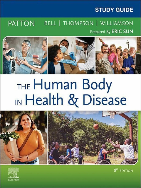 Study Guide for The Human Body in Health & Disease - E-Book -  Frank B. Bell,  Kevin T. Patton,  Eric L Sun,  Terry Thompson,  Peggie L. Williamson