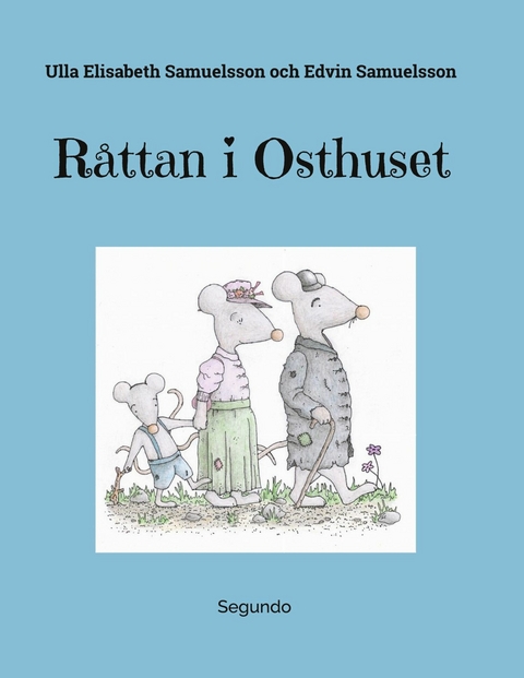 Råttan i Osthuset - Ulla Elisabeth Samuelsson, Edvin Samuelsson
