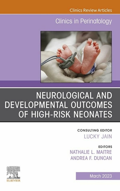 Neurological and Developmental Outcomes of High-Risk Neonates, An Issue of Clinics in Perinatology, E-Book - 