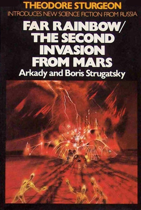 Far Rainbow/The Second Invasion from Mars -  Arkady Strugatsky,  Boris Strugatsky