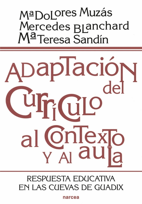 Adaptación del currículo al contexto y al aula - Mª Dolores Muzás, Mercedes Blanchard, Mª Teresa Sandín