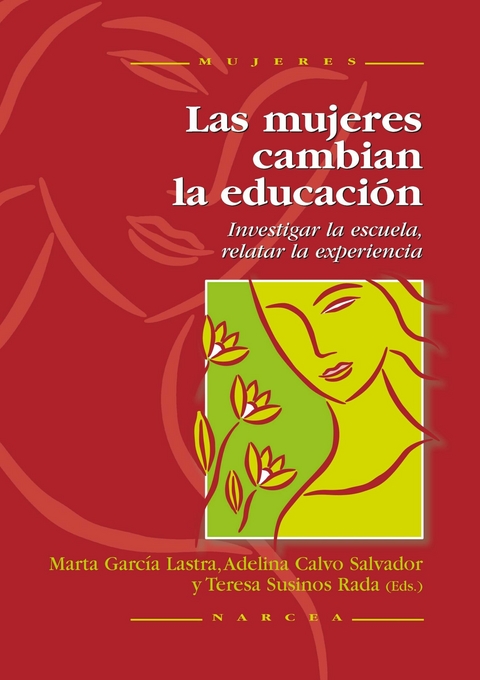 Las mujeres cambian la educación - Marta García Lastra, Adelina Calvo Salvador, Teresa Susinos