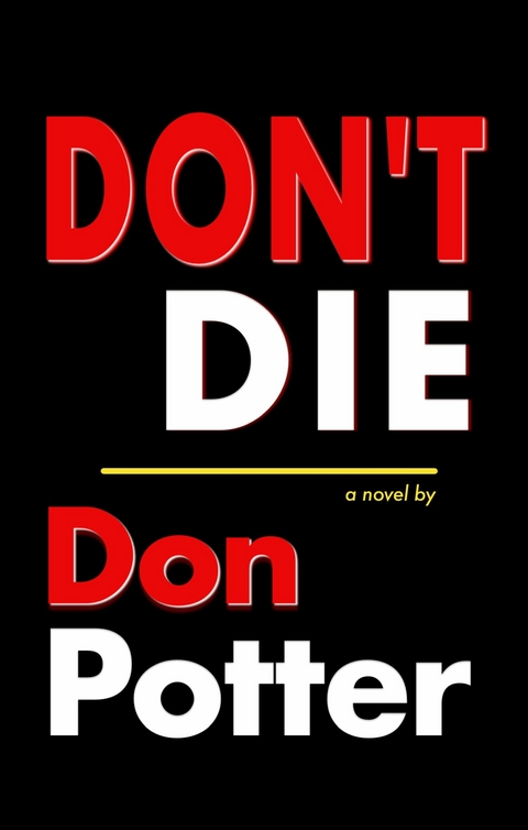 DON'T DIE -  Don Potter