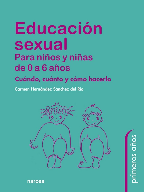 Educación sexual para niños y niñas de 0 a 6 años - Carmen Hernández Sánchez del Río