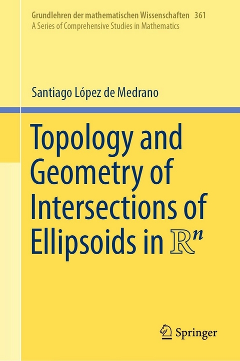 Topology and Geometry of Intersections of Ellipsoids in R^n -  Santiago López de Medrano